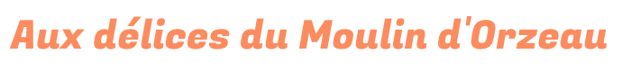Aux dlices du moulin d'Orzeau